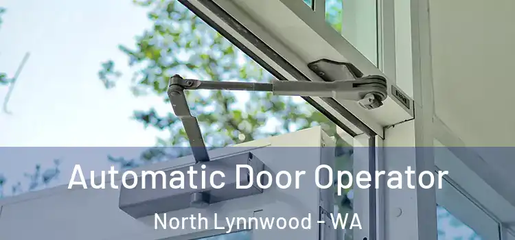 Automatic Door Operator North Lynnwood - WA