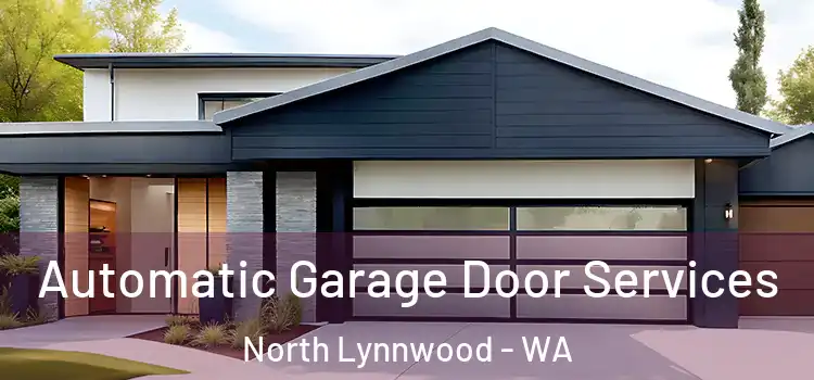  Automatic Garage Door Services North Lynnwood - WA