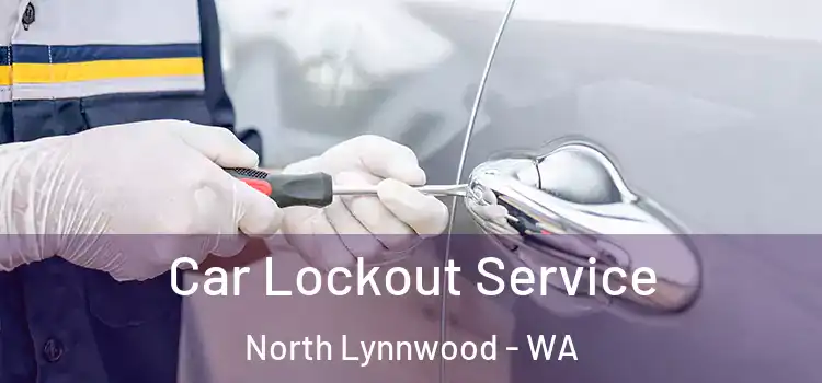 Car Lockout Service North Lynnwood - WA