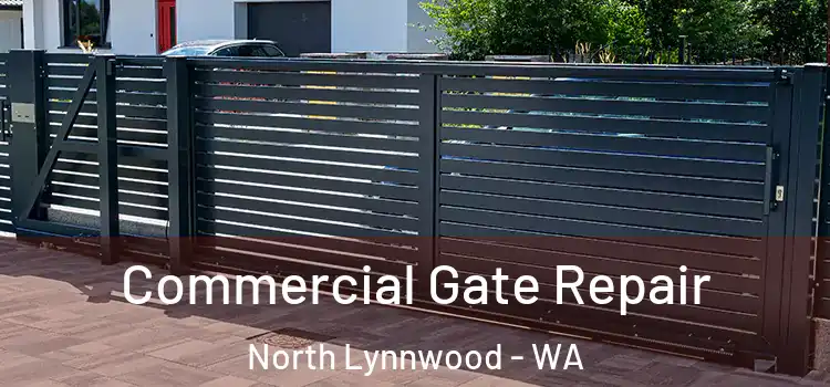 Commercial Gate Repair North Lynnwood - WA