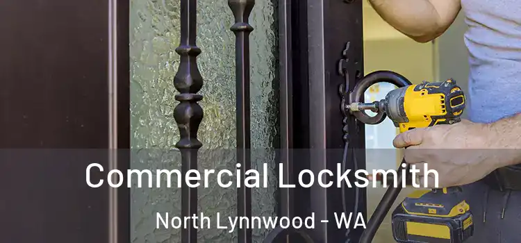  Commercial Locksmith North Lynnwood - WA
