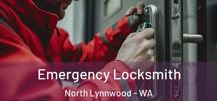 Emergency Locksmith North Lynnwood - WA