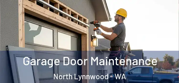 Garage Door Maintenance North Lynnwood - WA