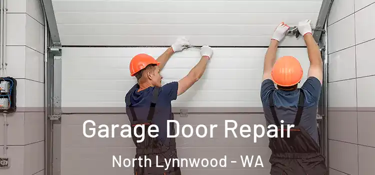  Garage Door Repair North Lynnwood - WA