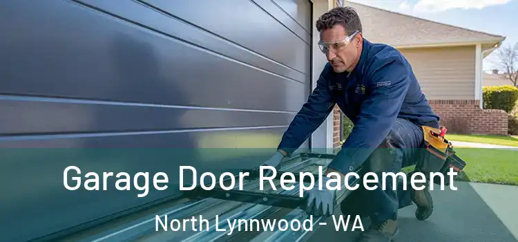  Garage Door Replacement North Lynnwood - WA