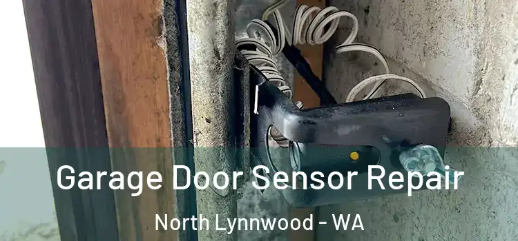 Garage Door Sensor Repair North Lynnwood - WA