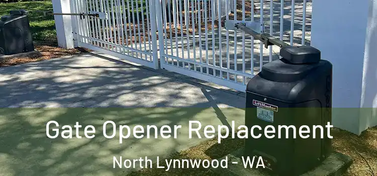 Gate Opener Replacement North Lynnwood - WA