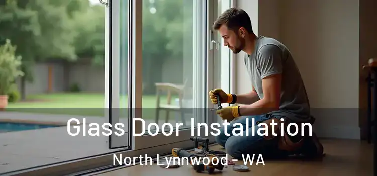 Glass Door Installation North Lynnwood - WA