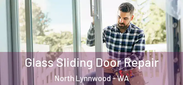  Glass Sliding Door Repair North Lynnwood - WA