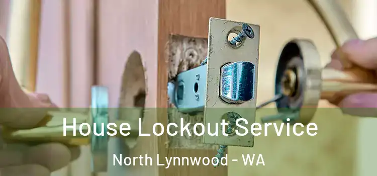  House Lockout Service North Lynnwood - WA