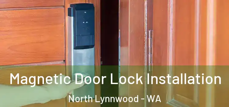 Magnetic Door Lock Installation North Lynnwood - WA