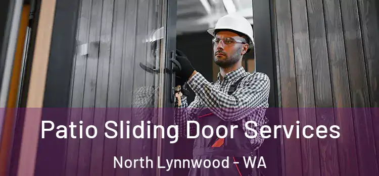 Patio Sliding Door Services North Lynnwood - WA