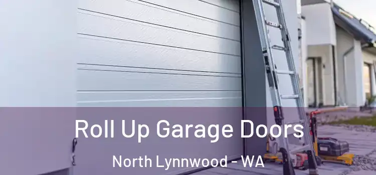  Roll Up Garage Doors North Lynnwood - WA