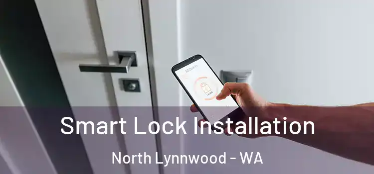 Smart Lock Installation North Lynnwood - WA